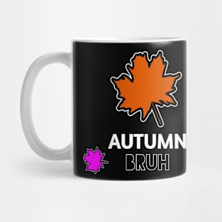 Autumn Bruh Mug